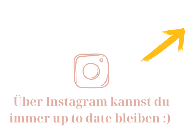 Über Instagram kannst du immer up to date bleiben :)